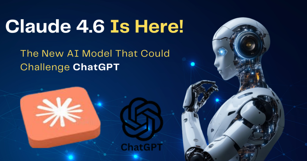 Claude 4.6 AI model by Anthropic that could challenge ChatGPT